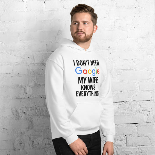 Unisex I Don't Need Google My Wife Knows Everything Hoodie