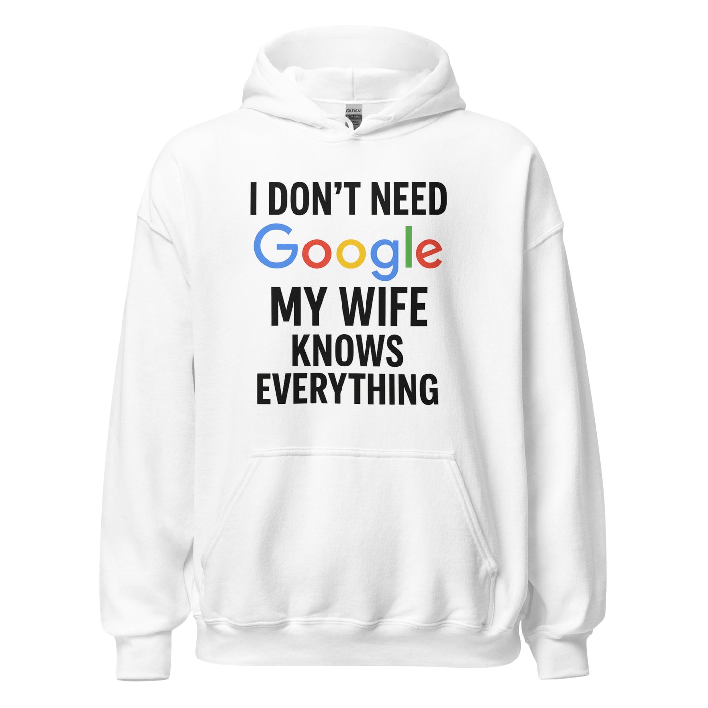Unisex I Don't Need Google My Wife Knows Everything Hoodie