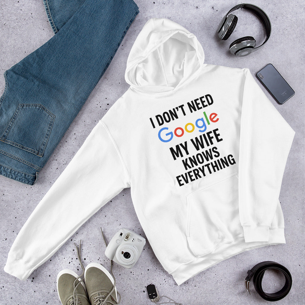 Unisex I Don't Need Google My Wife Knows Everything Hoodie
