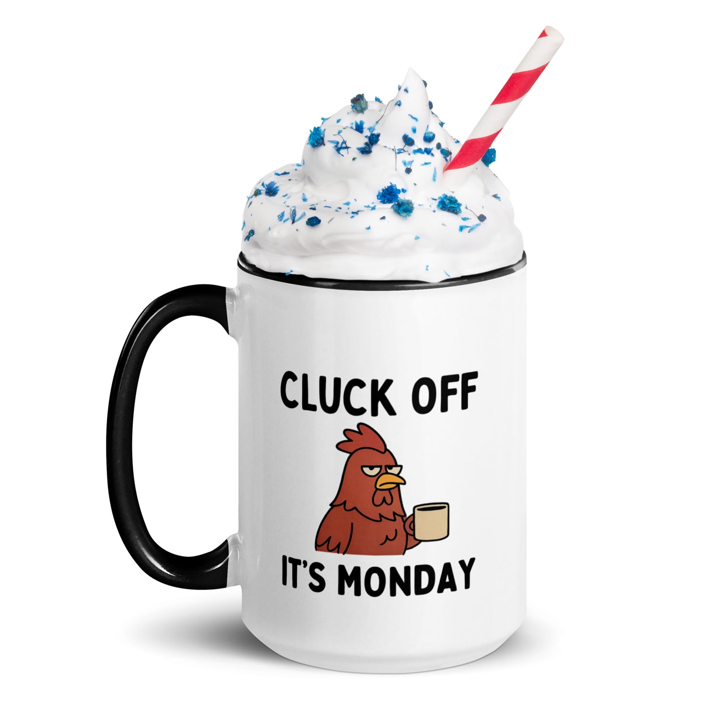 Cluck Off it's Monday Mug with Color Inside